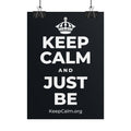 KEEP CALM AND JUST BE Poster (Dark)