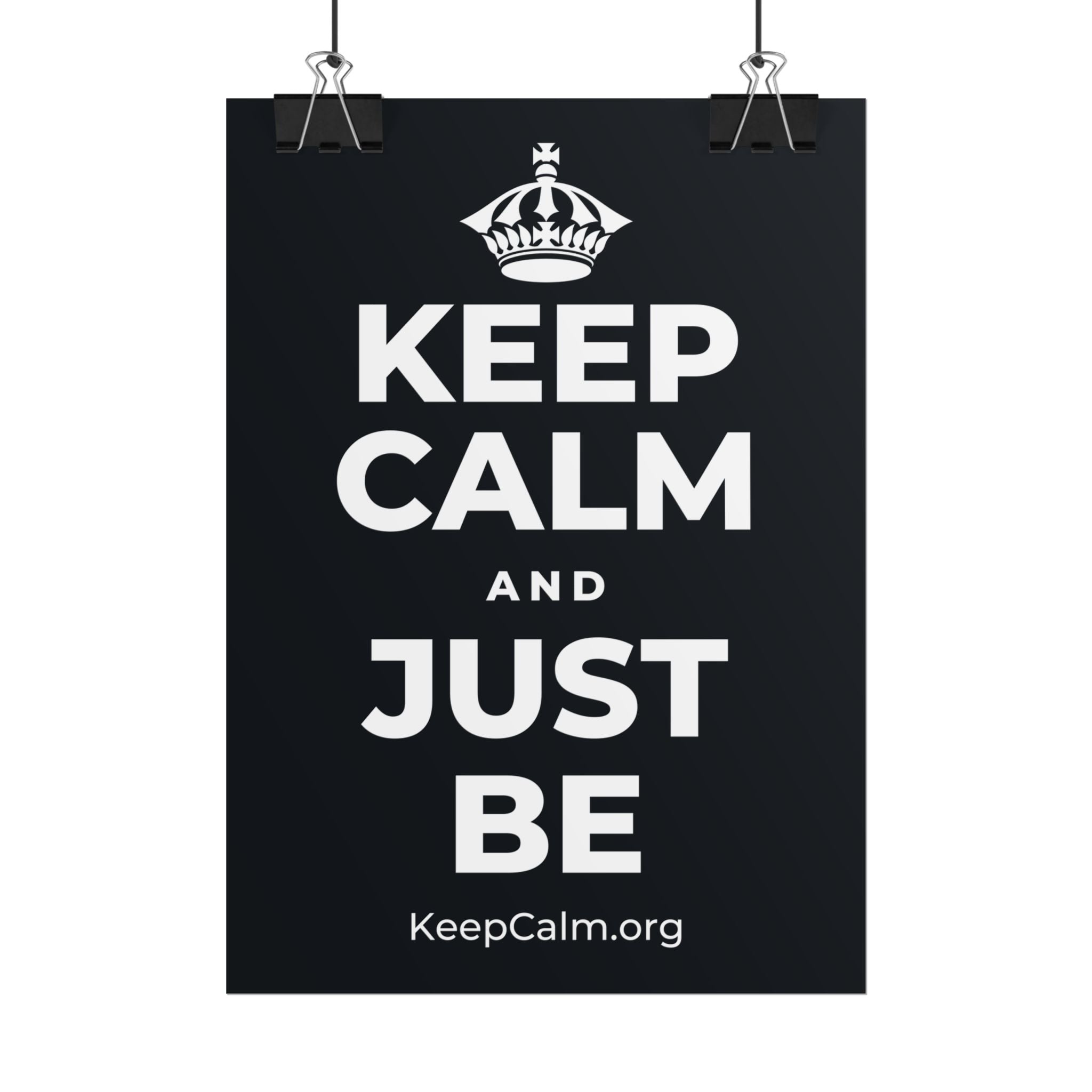 KEEP CALM AND JUST BE Poster (Dark)
