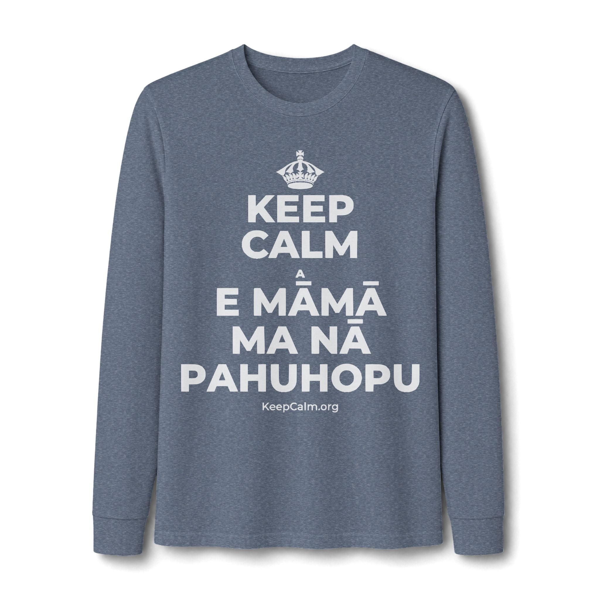 KEEP CALM A E MĀMĀ MA NĀ PAHUHOPU Long Sleeve Tee