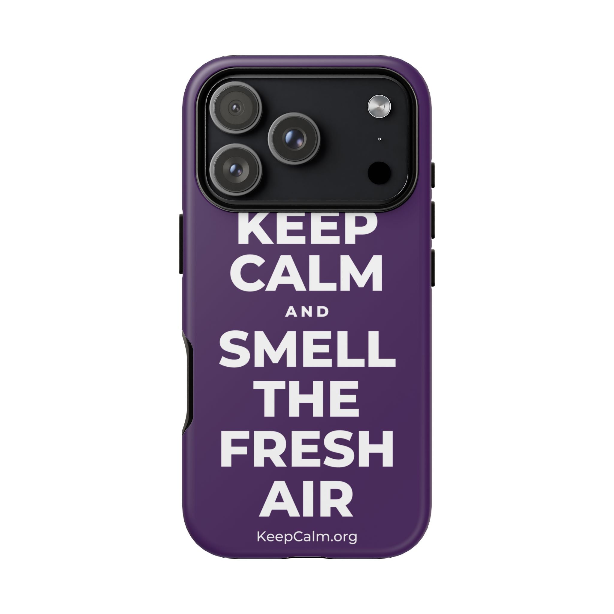KEEP CALM AND SMELL THE FRESH AIR Phone Case