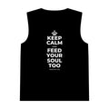 KEEP CALM AND FEED YOUR SOUL TOO Tank Top