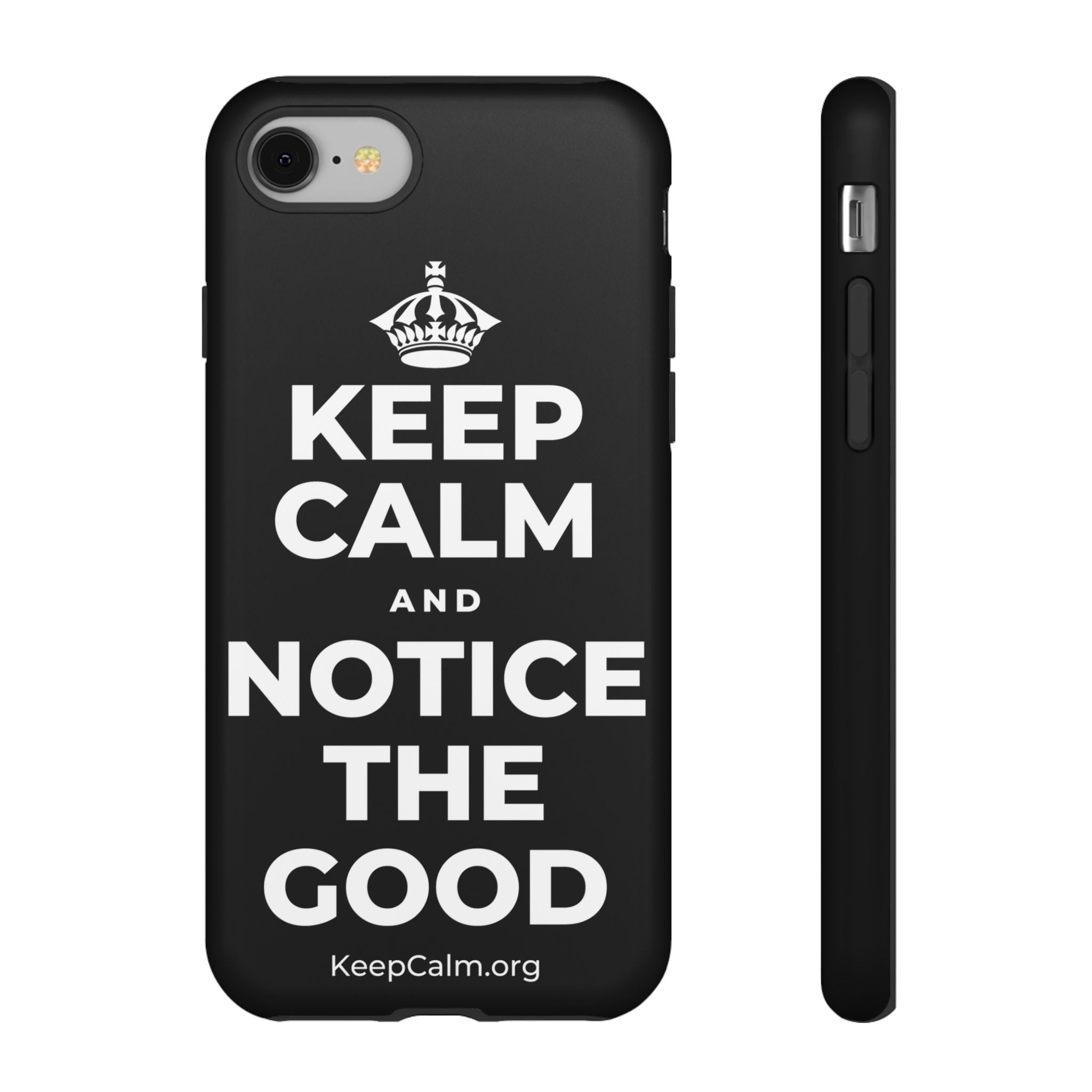 KEEP CALM AND NOTICE THE GOOD Phone Case