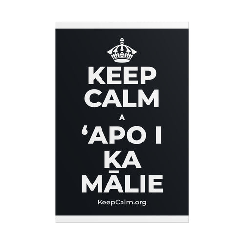 KEEP CALM A ʻAPO I KA MĀLIE Poster (Dark)