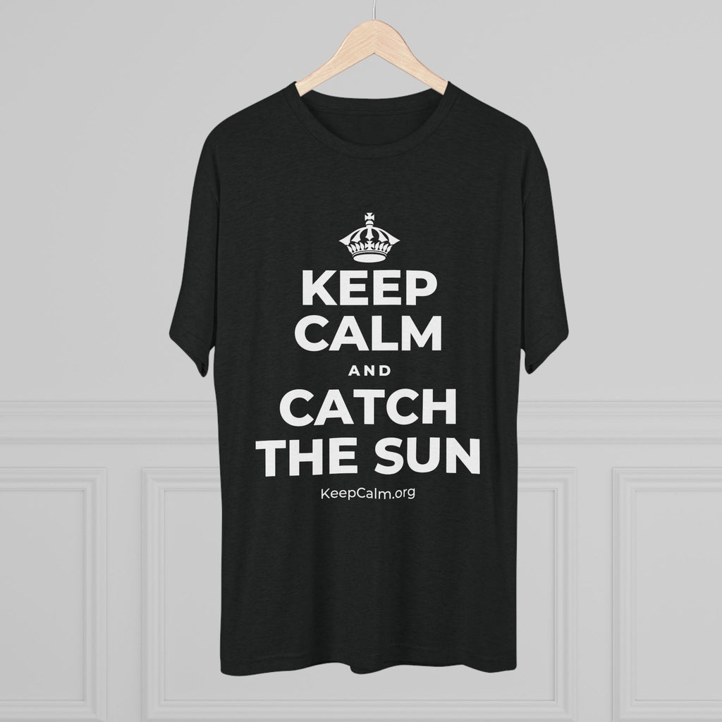KEEP CALM AND CATCH THE SUN Tri-Blend Tee