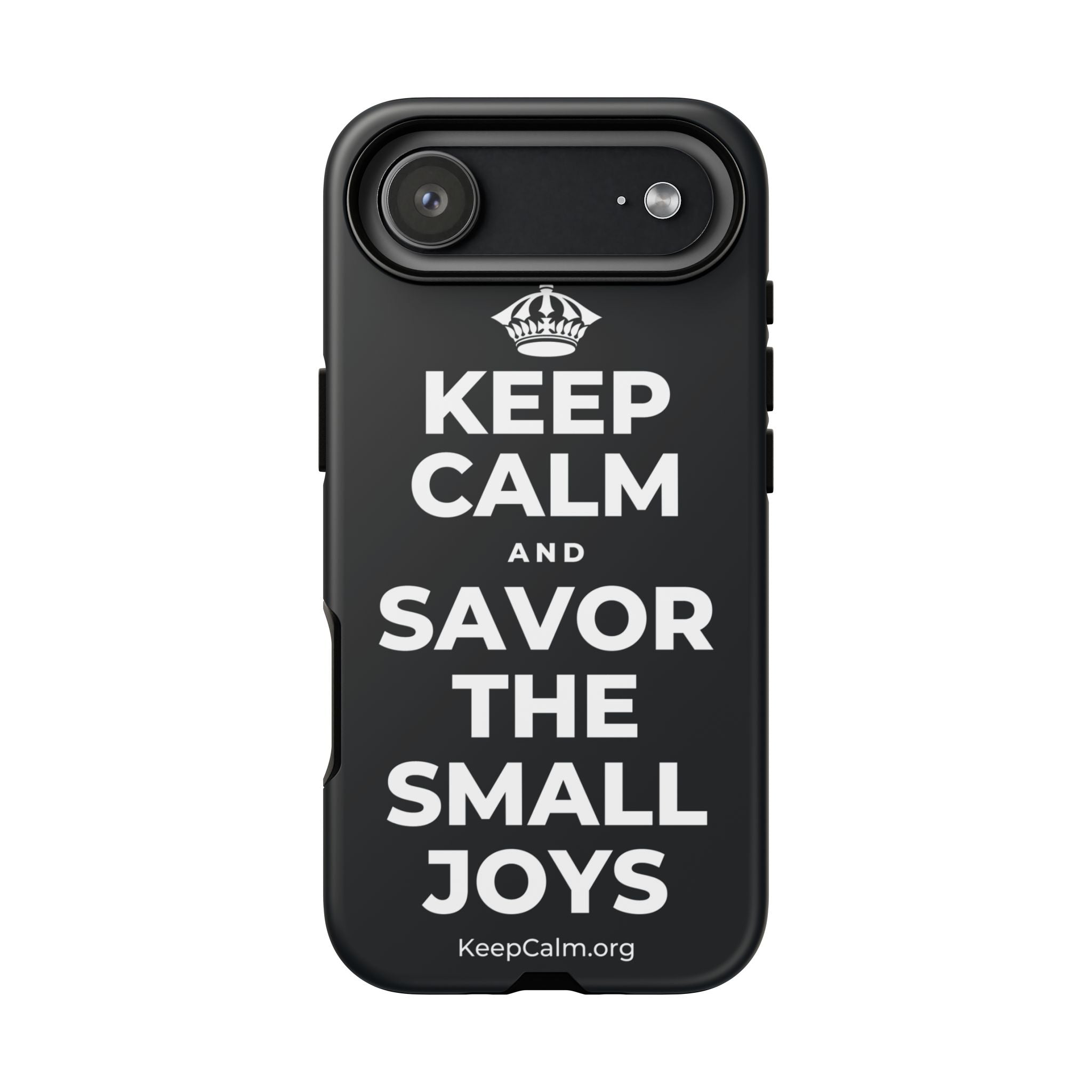 KEEP CALM AND SAVOR THE SMALL JOYS Phone Case (Dark)