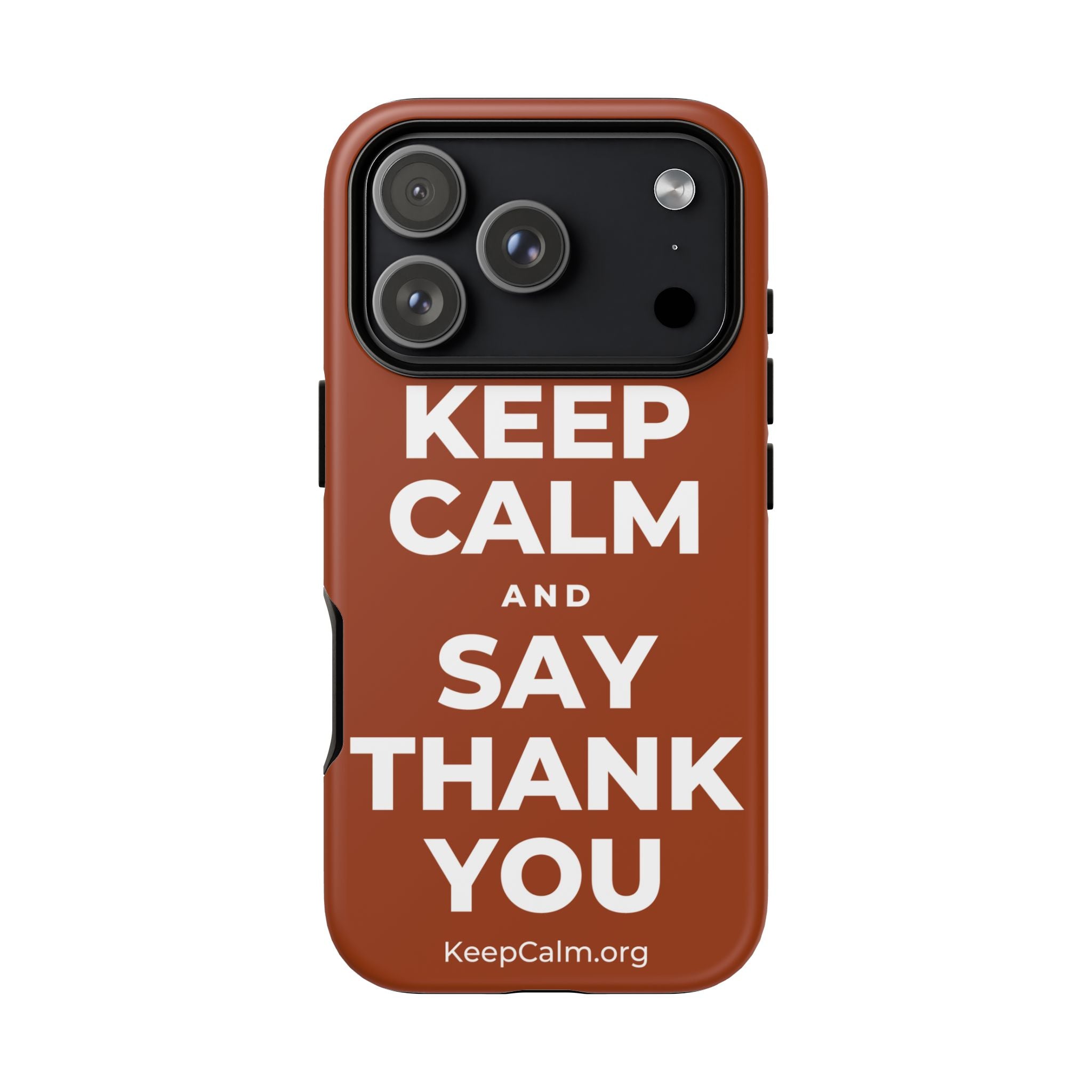 KEEP CALM AND SAY THANK YOU Phone Case