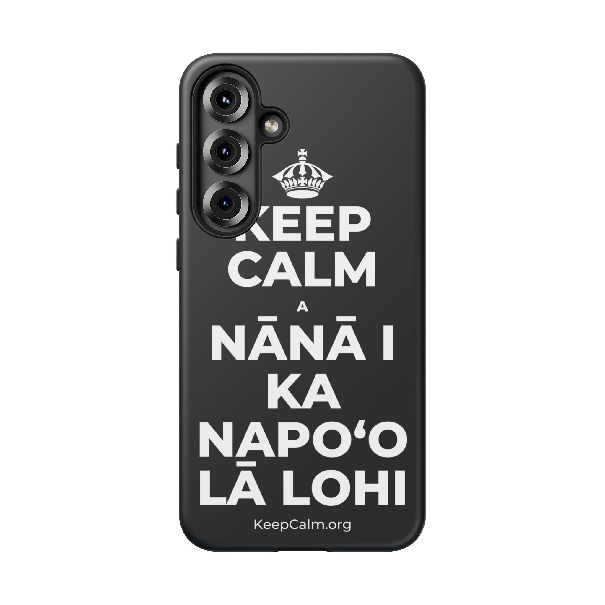 KEEP CALM A NĀNĀ I KA NAPOʻO LĀ LOHI Phone Case (Dark)