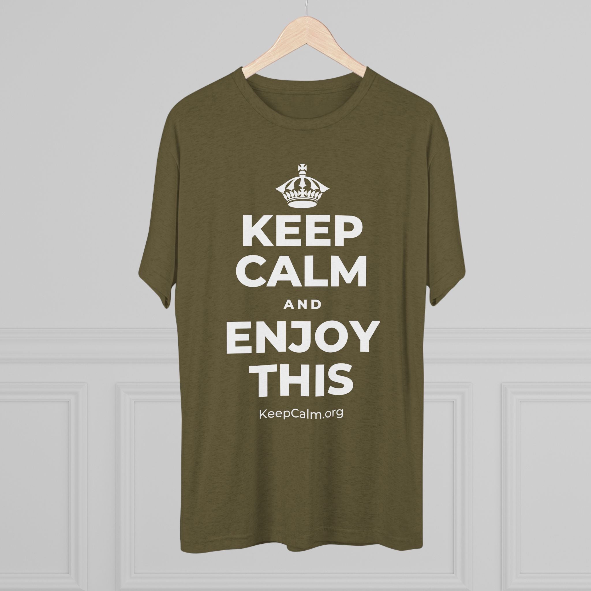 KEEP CALM AND ENJOY THIS Tri-Blend Tee
