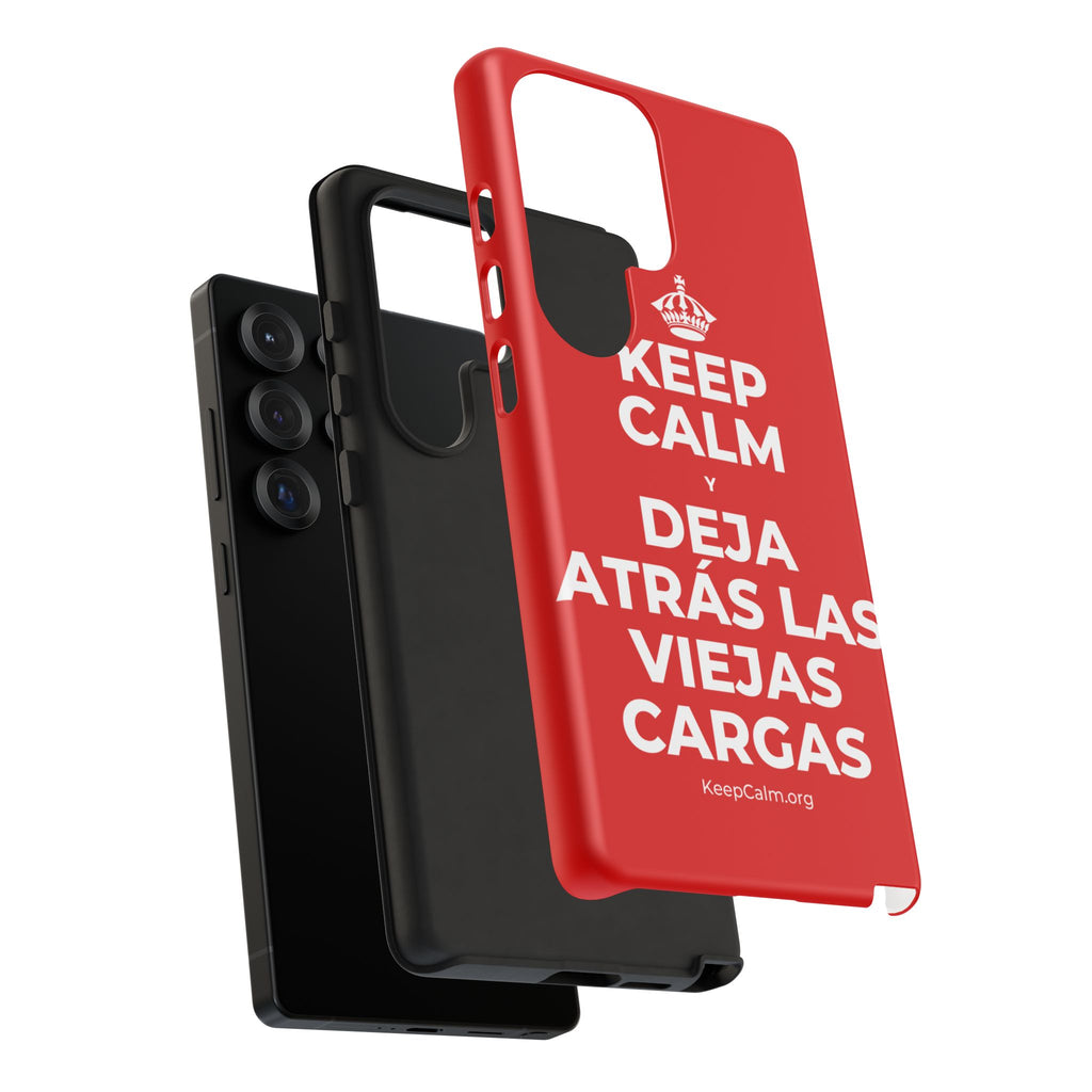 KEEP CALM Y DEJA ATRÁS LAS VIEJAS CARGAS Phone Case