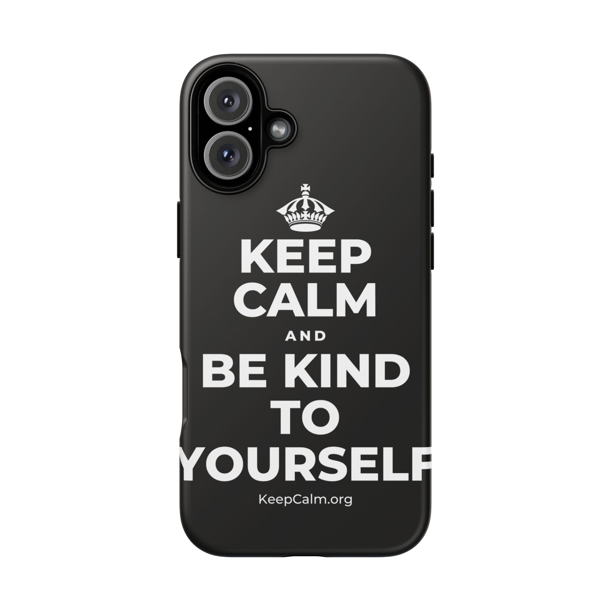 KEEP CALM AND BE KIND TO YOURSELF Phone Case