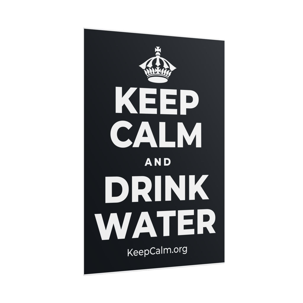 KEEP CALM AND DRINK WATER Poster (Dark)