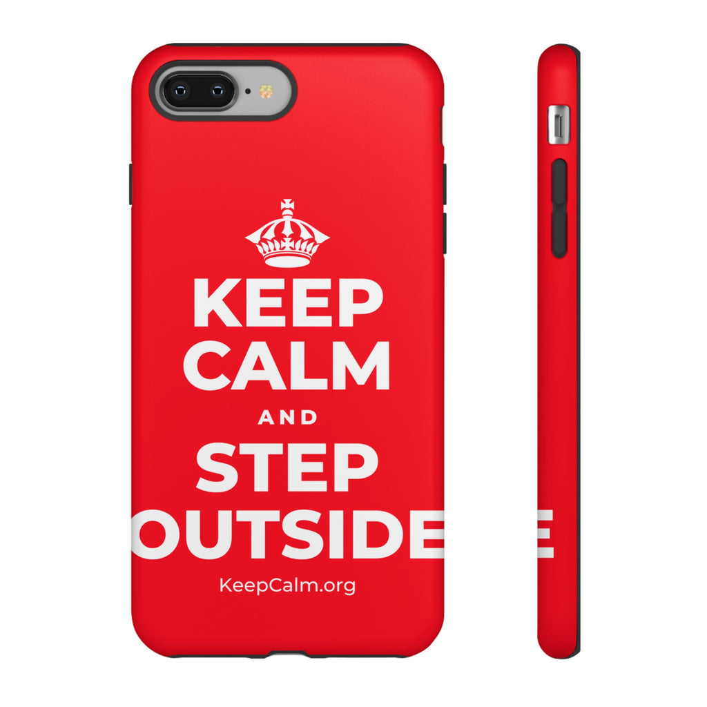 KEEP CALM AND STEP OUTSIDE Phone Case