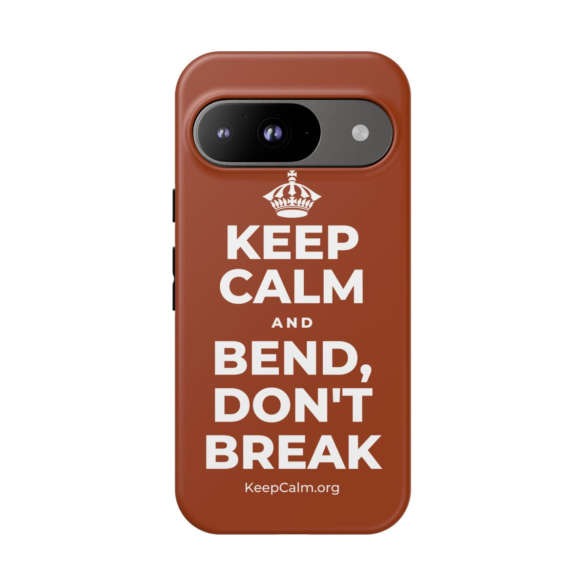 KEEP CALM AND BEND, DON'T BREAK Phone Case