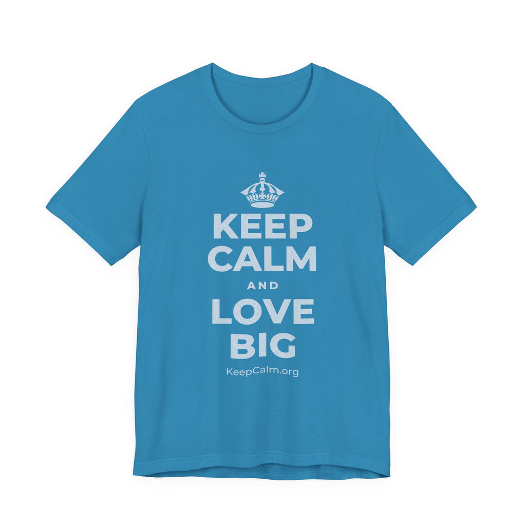 KEEP CALM AND LOVE BIG T-Shirt (White–Asphalt)