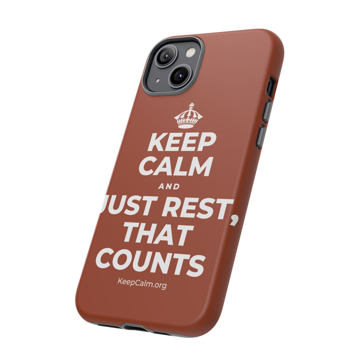 KEEP CALM AND JUST REST, THAT COUNTS Phone Case