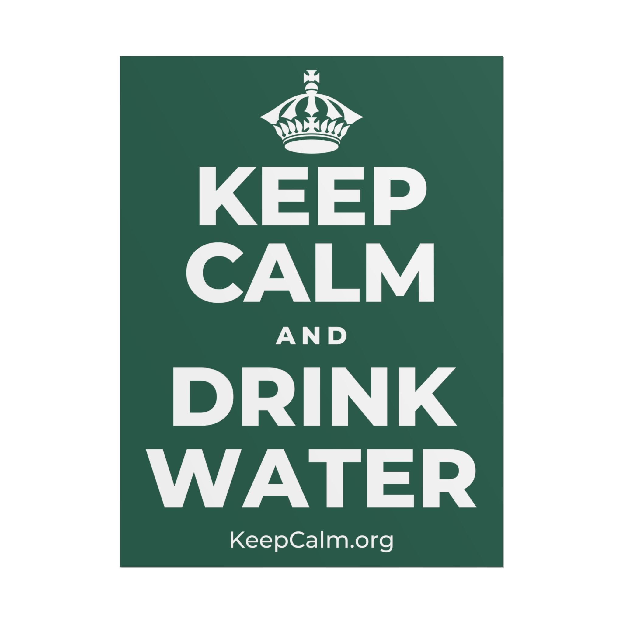 KEEP CALM AND DRINK WATER Poster