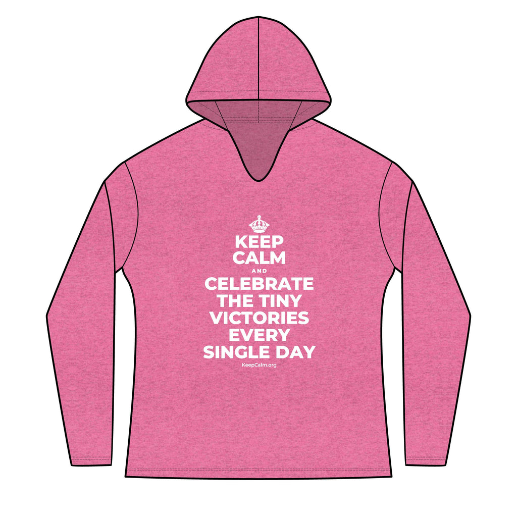KEEP CALM AND CELEBRATE THE TINY VICTORIES EVERY SINGLE DAY Women's Long Sleeve Hoodie