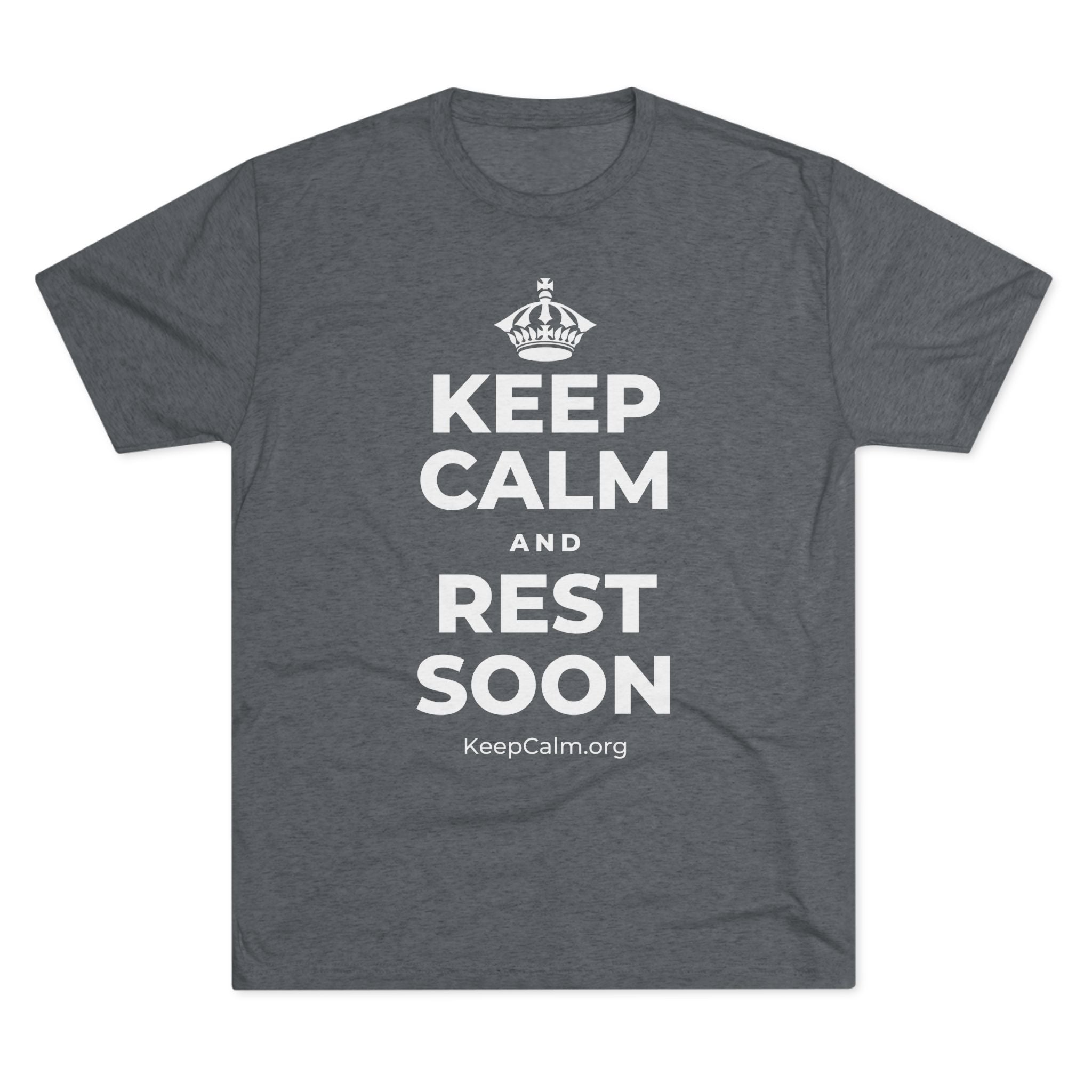 KEEP CALM AND REST SOON Tri-Blend Tee