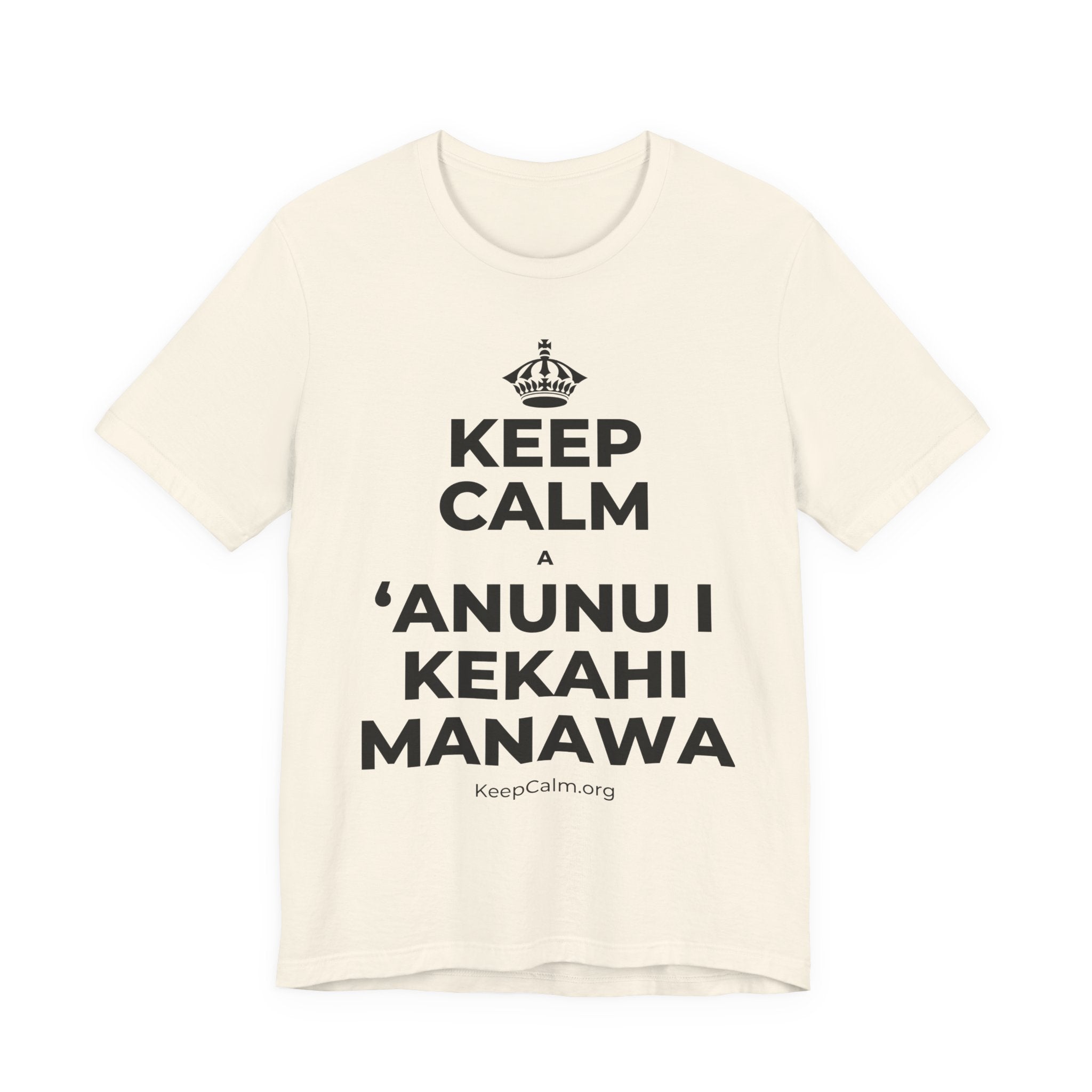 KEEP CALM A ʻANUNU I KEKAHI MANAWA T-Shirt (White–Asphalt)