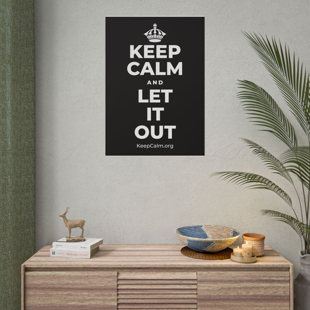 KEEP CALM AND LET IT OUT Poster