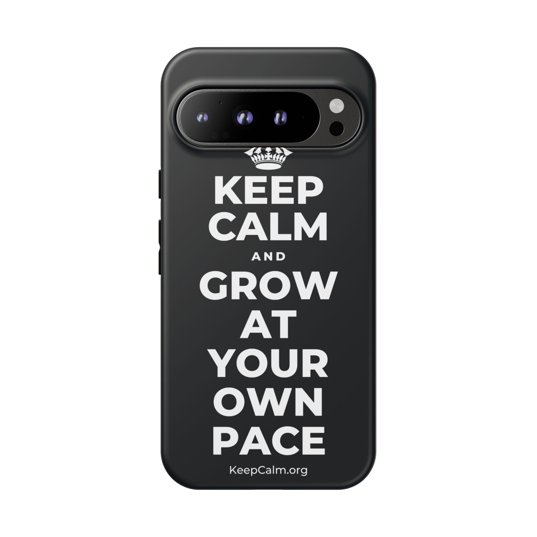 KEEP CALM AND GROW AT YOUR OWN PACE Phone Case (Dark)