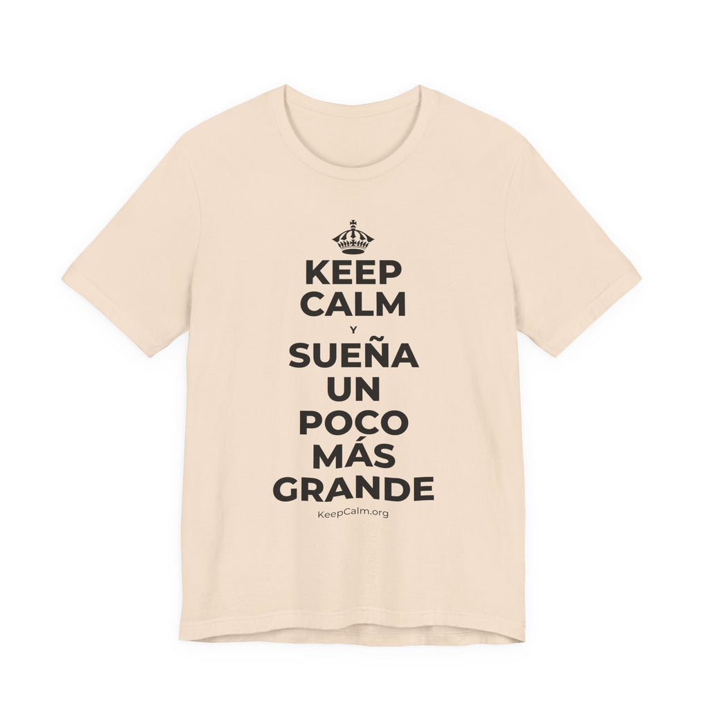 KEEP CALM Y SUEÑA UN POCO MÁS GRANDE T-Shirt (Soft Cream–Heather Mauve)