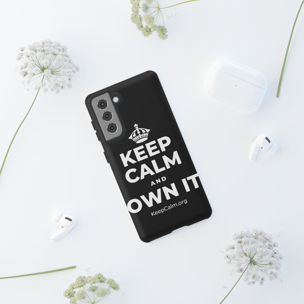 KEEP CALM AND OWN IT Phone Case