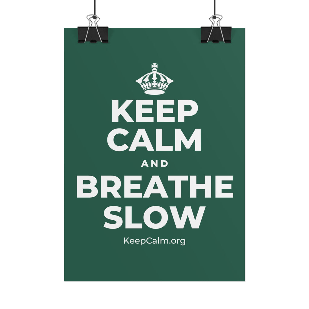 KEEP CALM AND BREATHE SLOW Poster