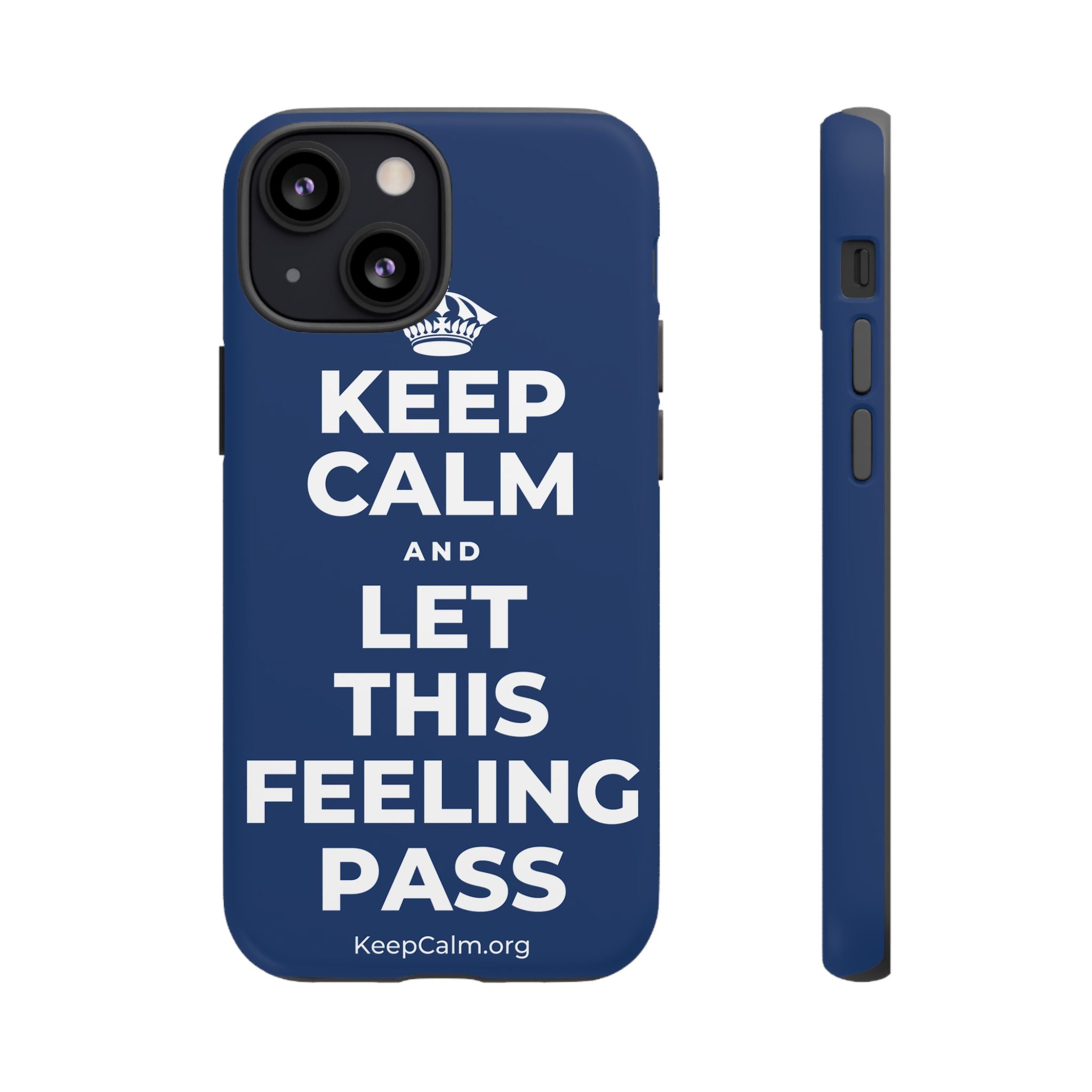 KEEP CALM AND LET THIS FEELING PASS Phone Case
