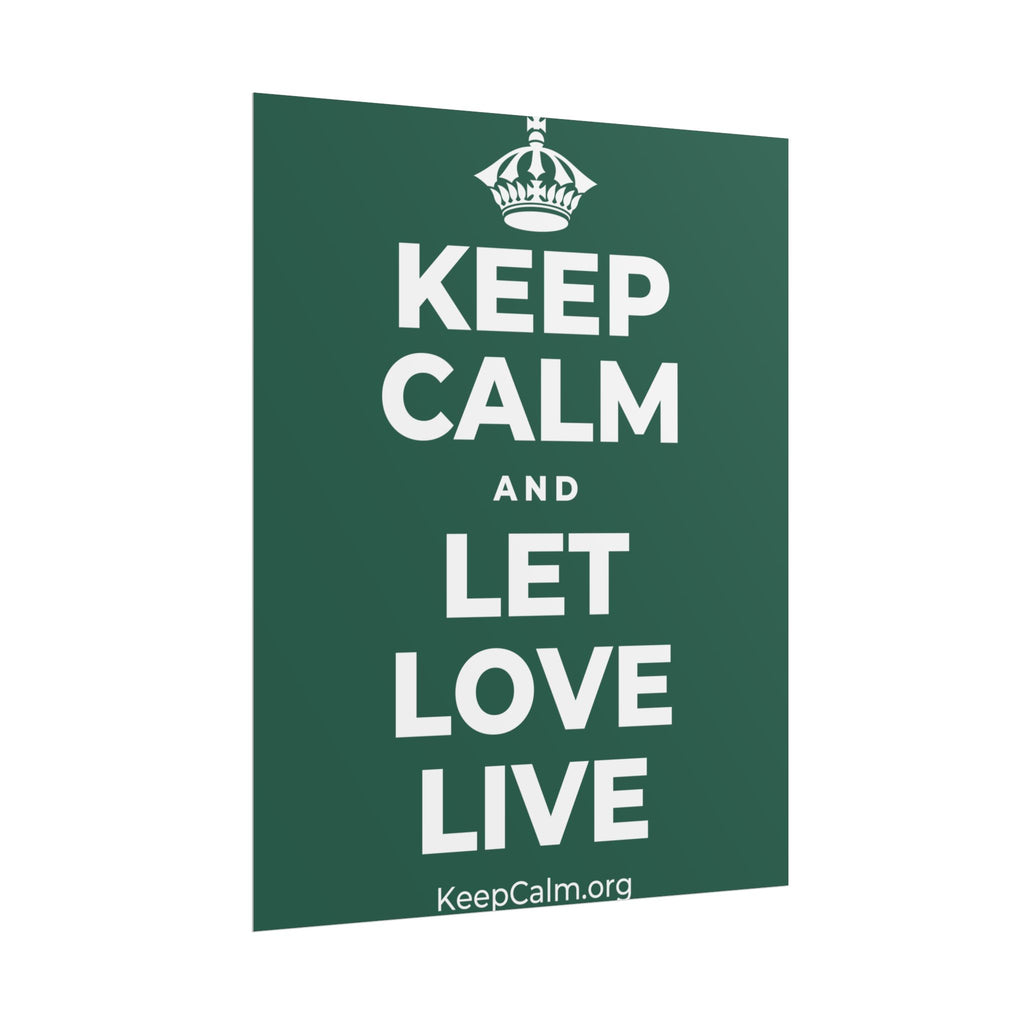 KEEP CALM AND LET LOVE LIVE Poster