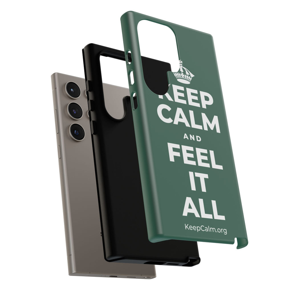KEEP CALM AND FEEL IT ALL Phone Case