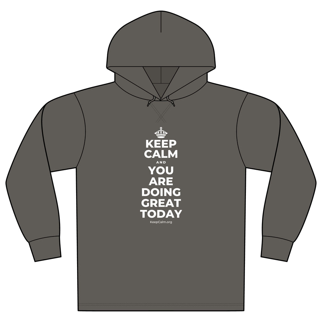 KEEP CALM AND YOU ARE DOING GREAT TODAY Organic Hoodie Tee