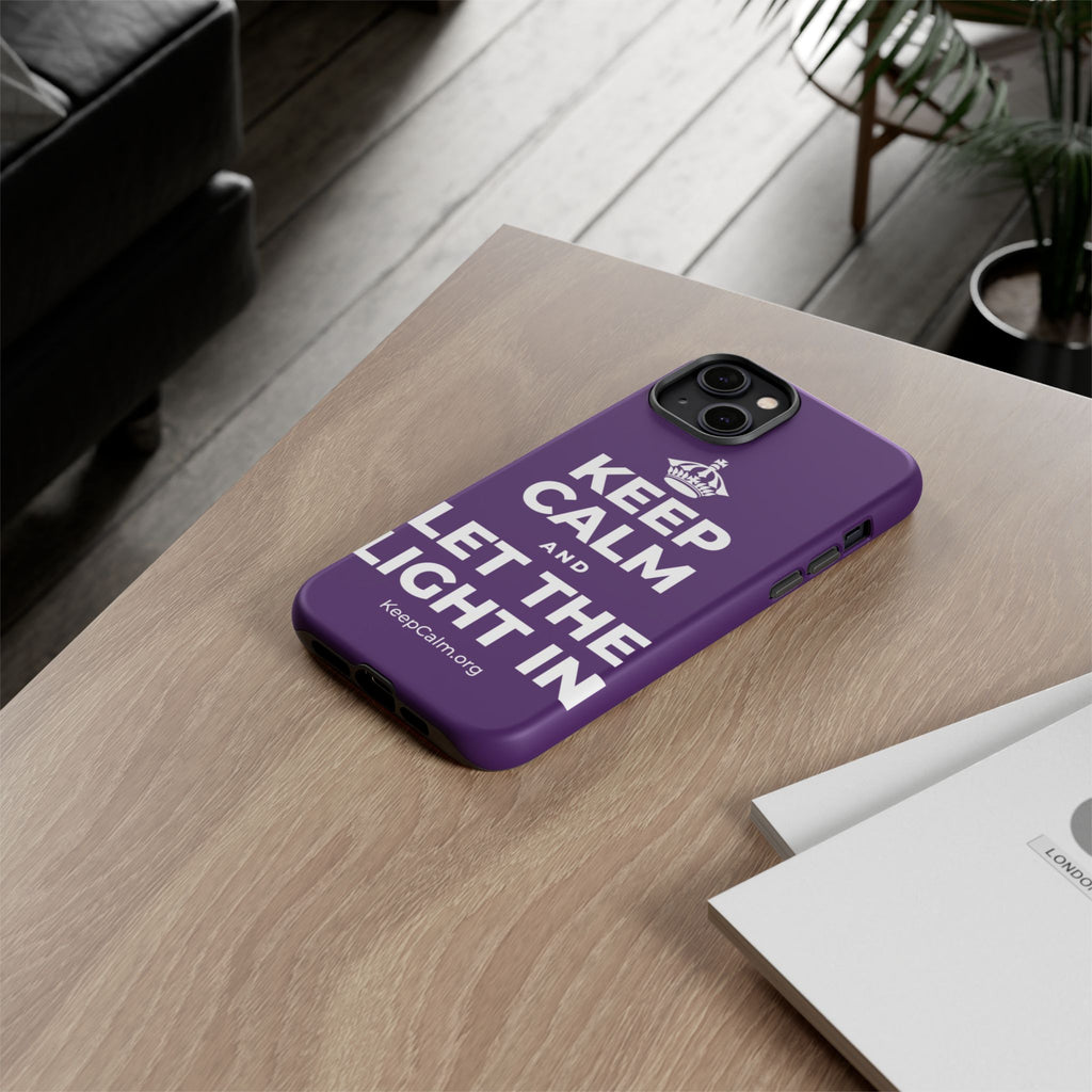 KEEP CALM AND LET THE LIGHT IN Phone Case