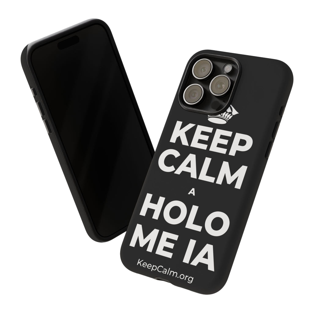 KEEP CALM A HOLO ME IA Phone Case