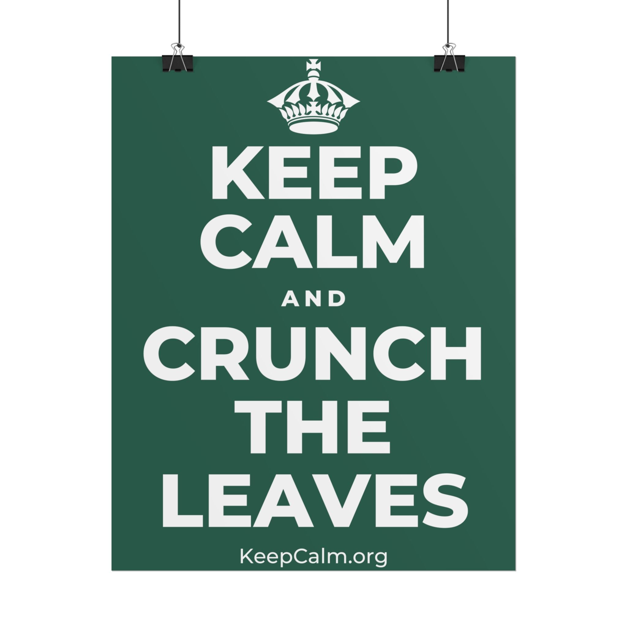 KEEP CALM AND CRUNCH THE LEAVES Poster