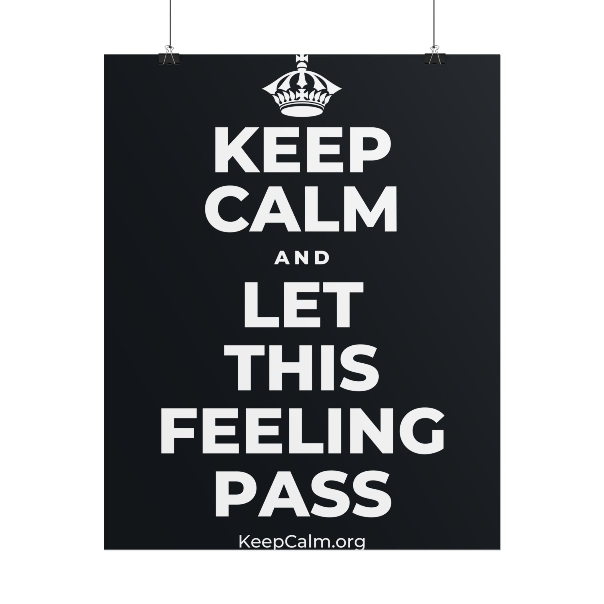 KEEP CALM AND LET THIS FEELING PASS Poster (Dark)