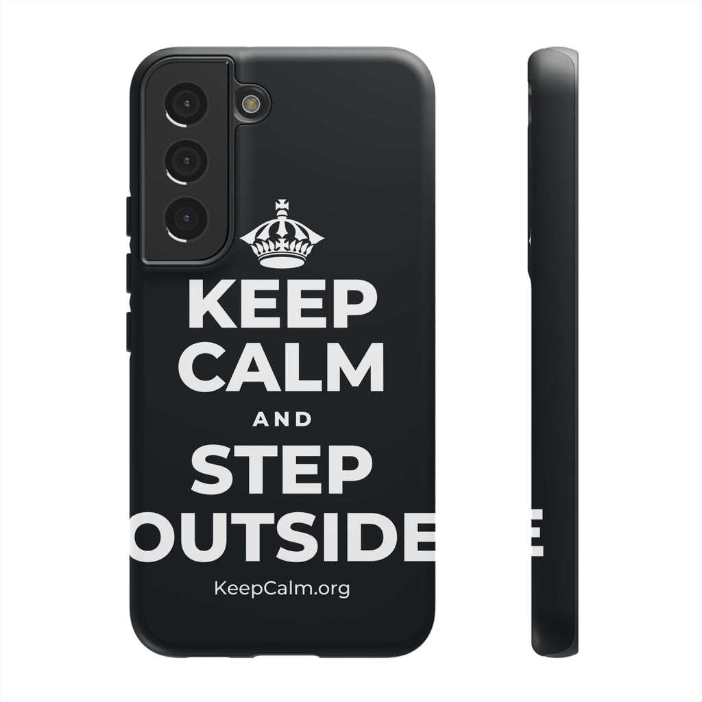KEEP CALM AND STEP OUTSIDE Phone Case (Dark)