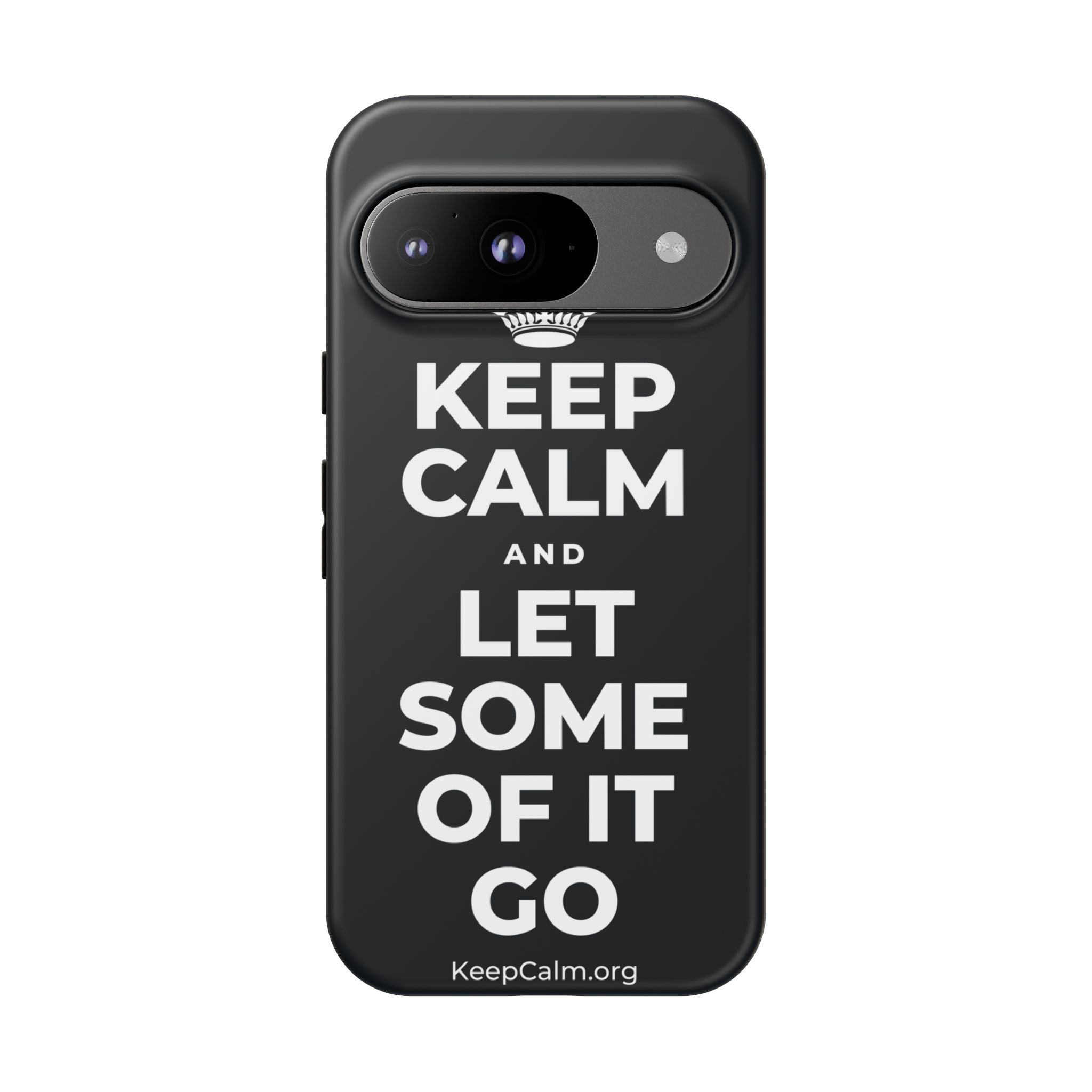 KEEP CALM AND LET SOME OF IT GO Phone Case (Dark)
