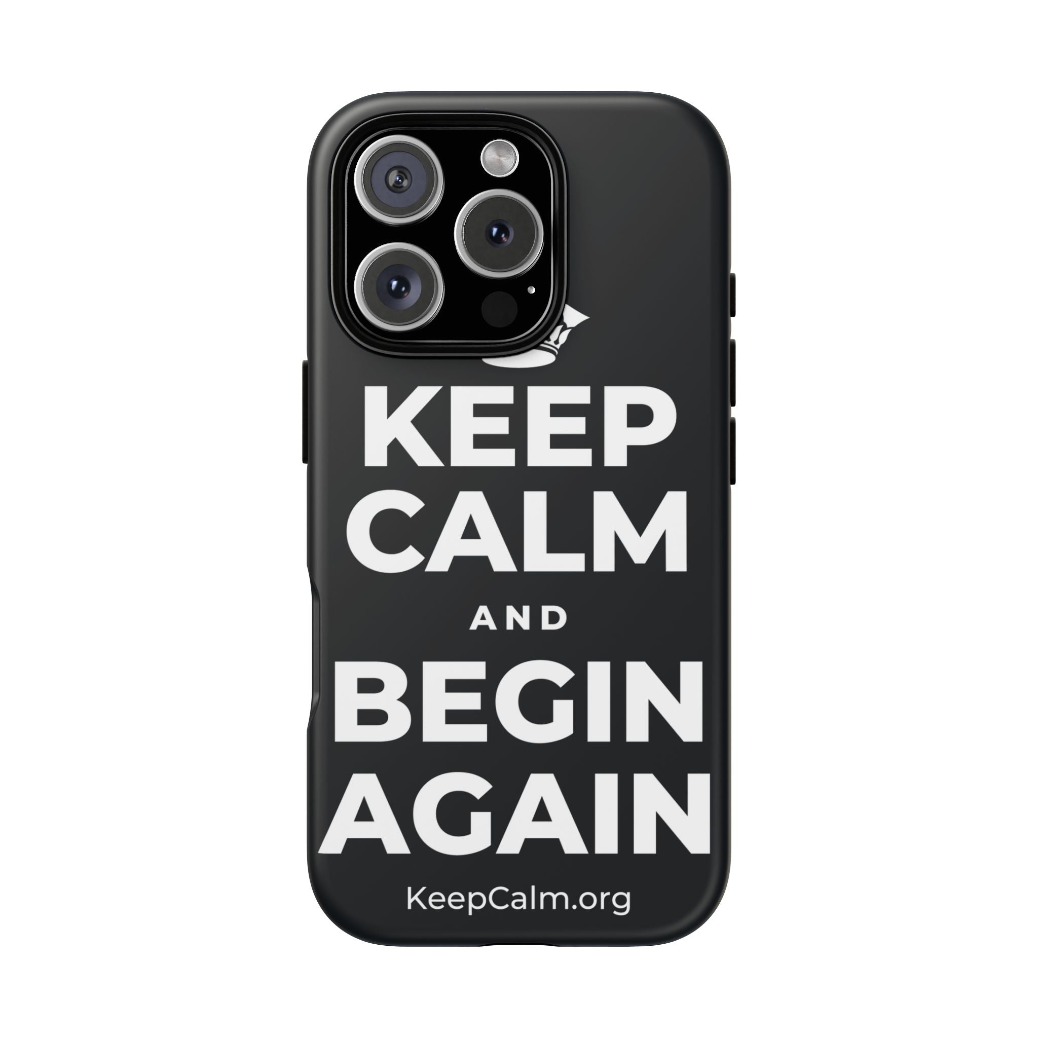 KEEP CALM AND BEGIN AGAIN Phone Case (Dark)