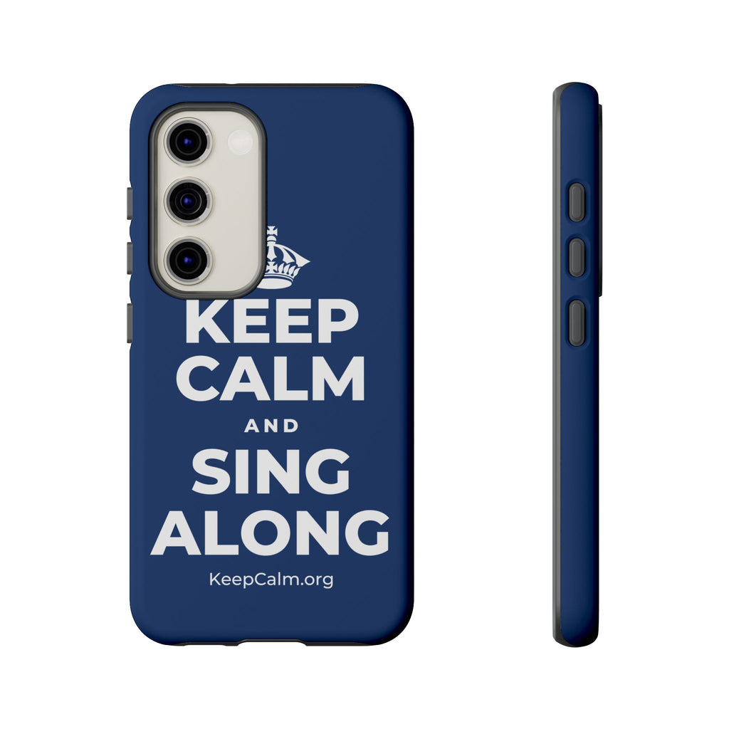 KEEP CALM AND SING ALONG Phone Case