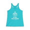 KEEP CALM AND STEP OUTSIDE Women's Racerback Tank
