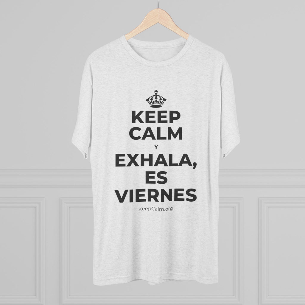 KEEP CALM Y EXHALA, ES VIERNES Tri-Blend Tee
