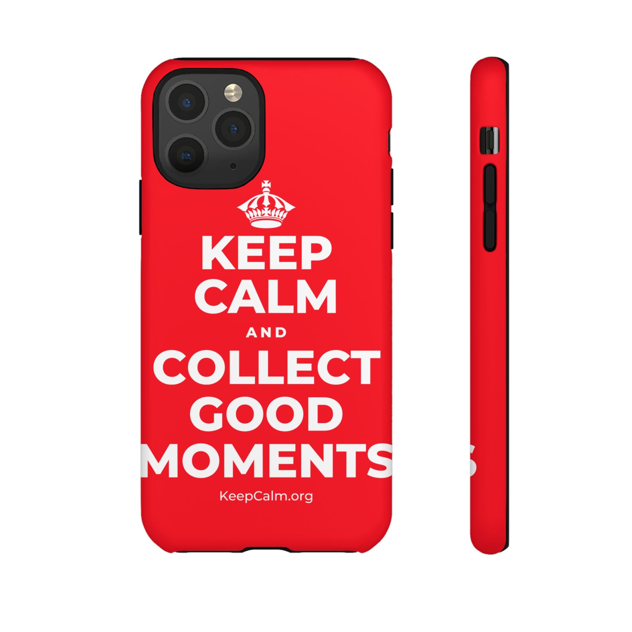 KEEP CALM AND COLLECT GOOD MOMENTS Phone Case