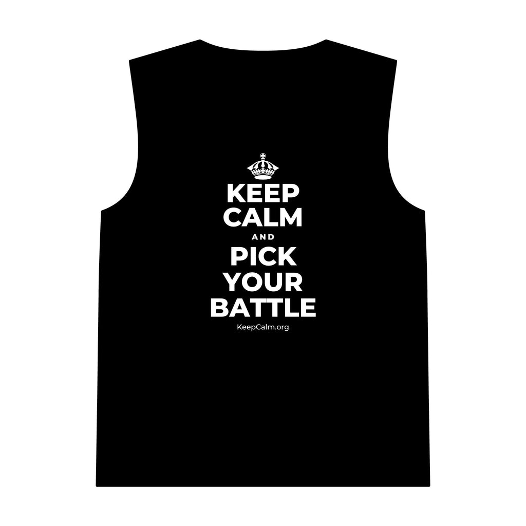 KEEP CALM AND PICK YOUR BATTLE Tank Top
