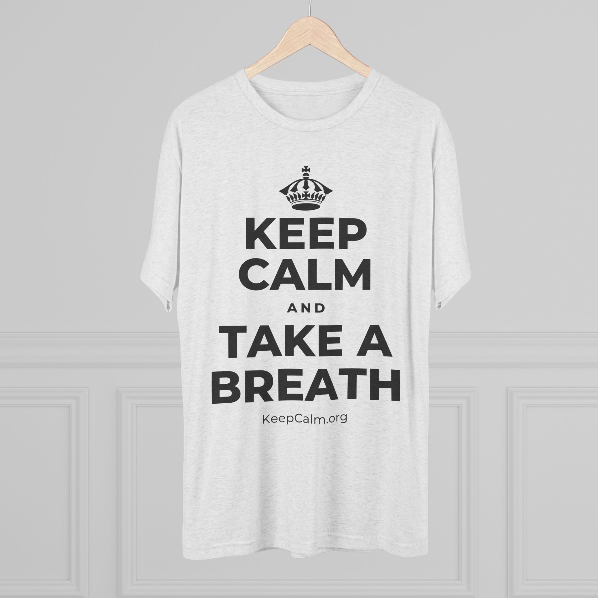 KEEP CALM AND TAKE A BREATH Tri-Blend Tee