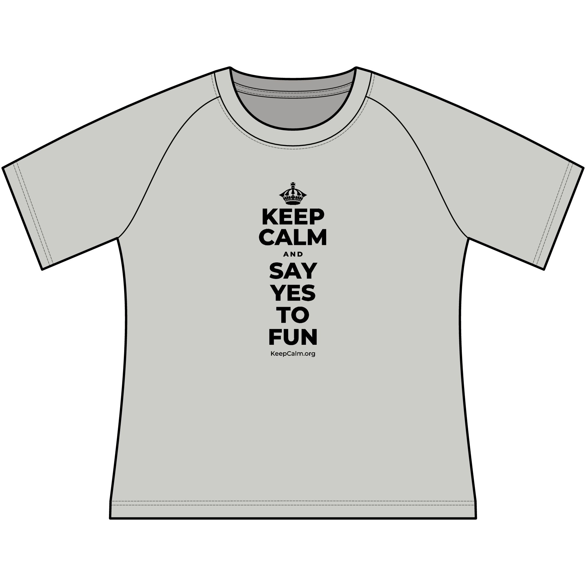 KEEP CALM AND SAY YES TO FUN Women's Raglan Tee