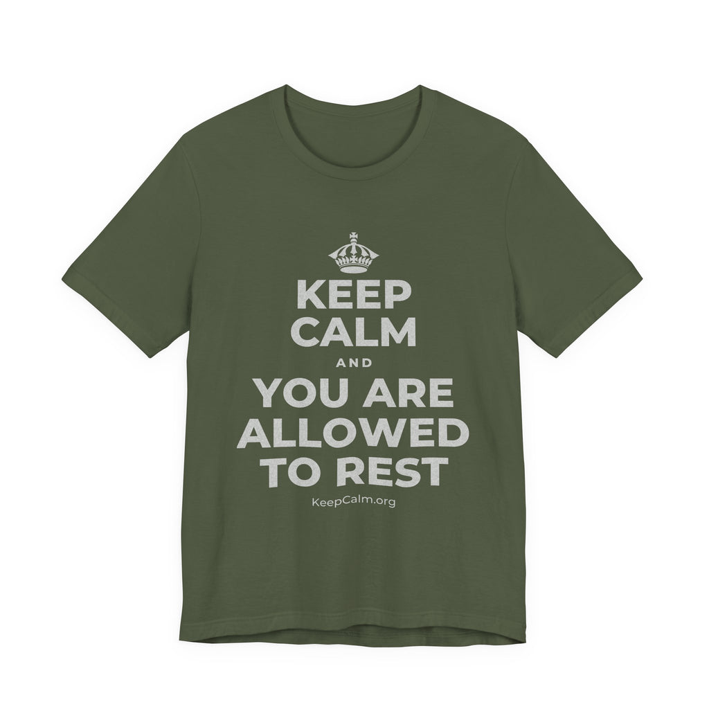 KEEP CALM AND YOU ARE ALLOWED TO REST T-Shirt (Military Green–Autumn)