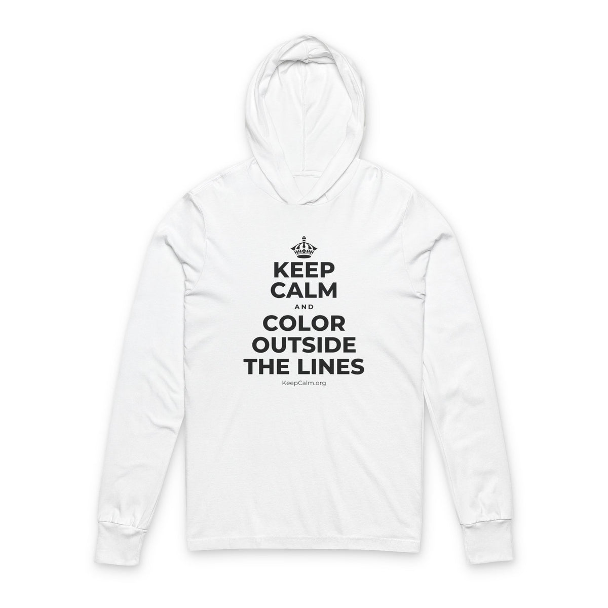 KEEP CALM AND COLOR OUTSIDE THE LINES Hooded Long Sleeve Tee