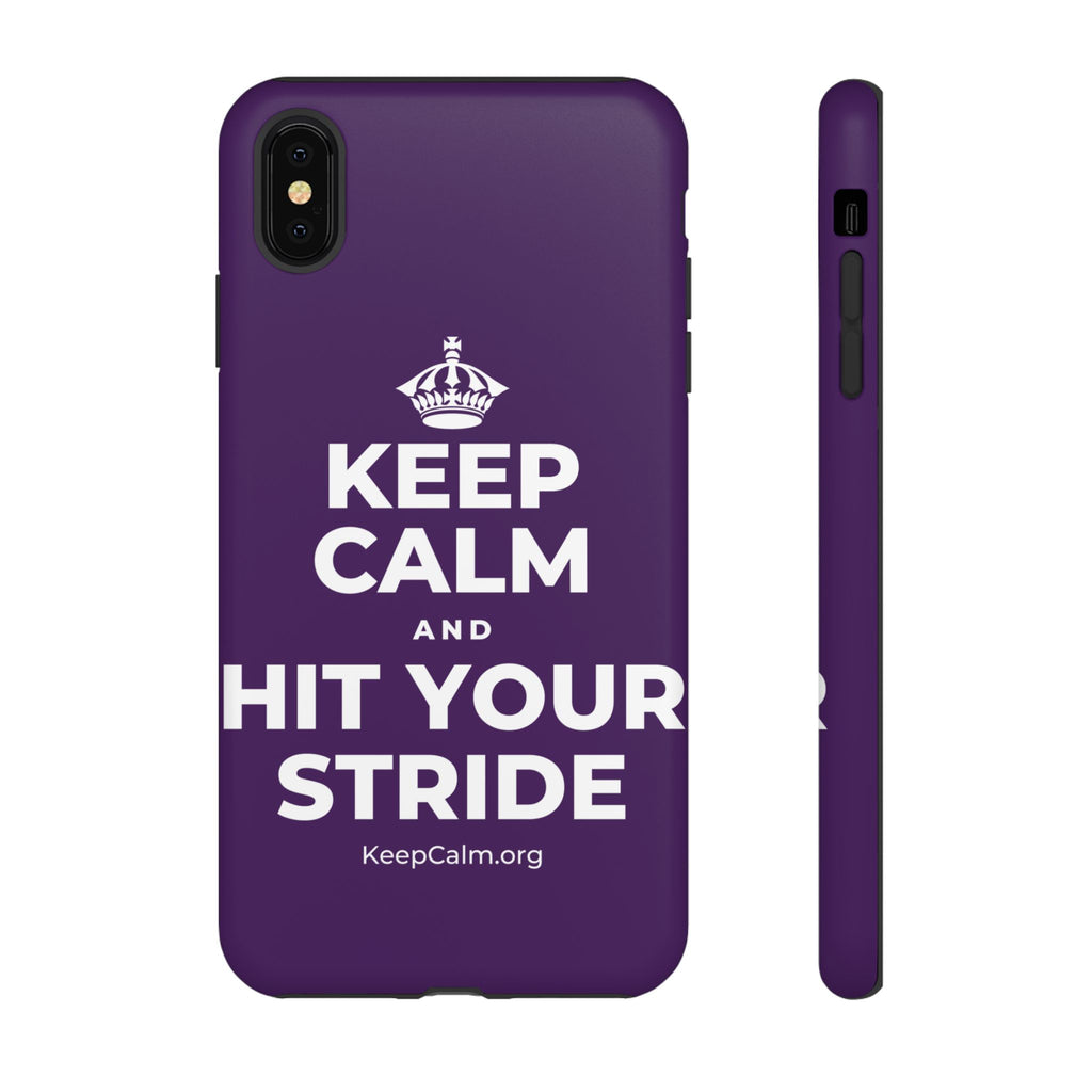 KEEP CALM AND HIT YOUR STRIDE Phone Case