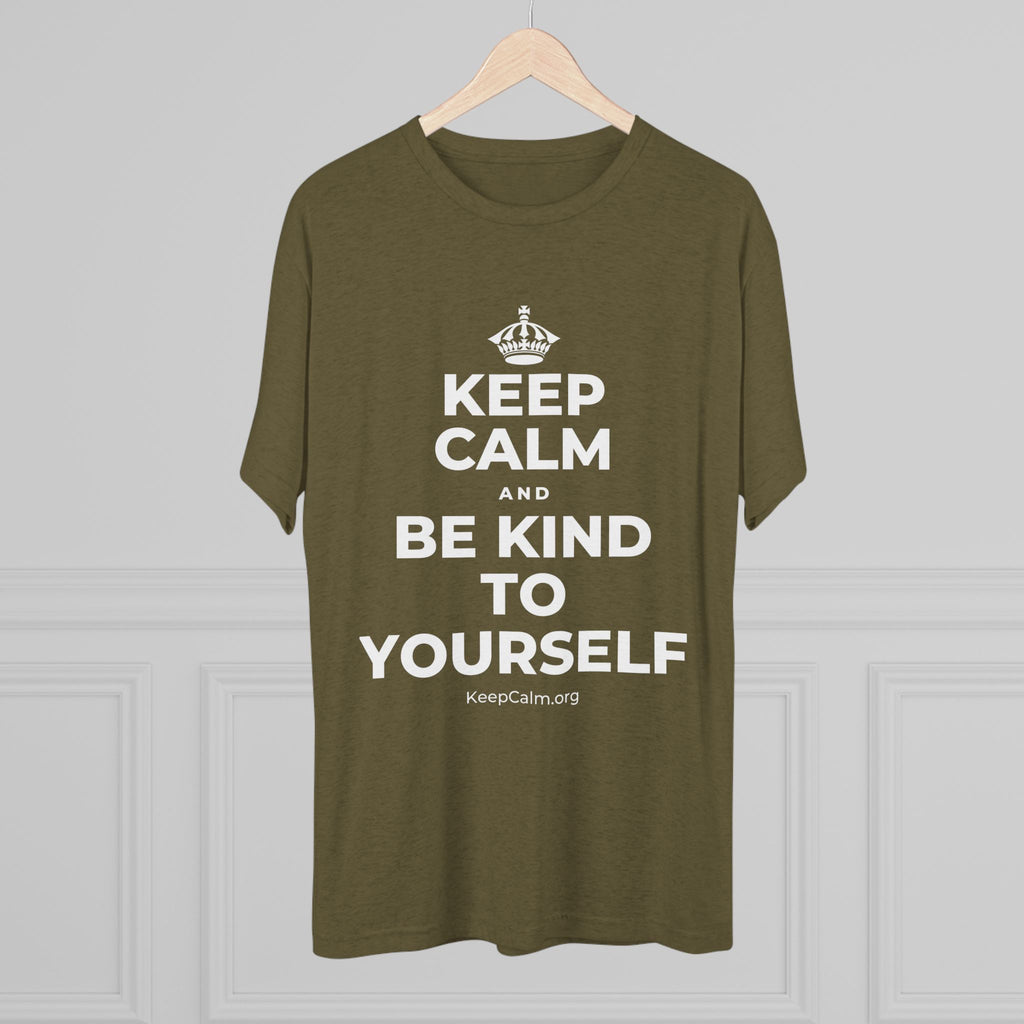 KEEP CALM AND BE KIND TO YOURSELF Tri-Blend Tee